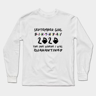 Birthday 2020 Quarantine, September Girl Birthday Long Sleeve T-Shirt